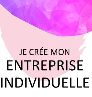 Tuto « Je crée mon Entreprise Individuelle »